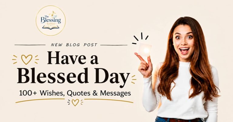 Have a Blessed Day 100+ Wishes Quotes and Messages