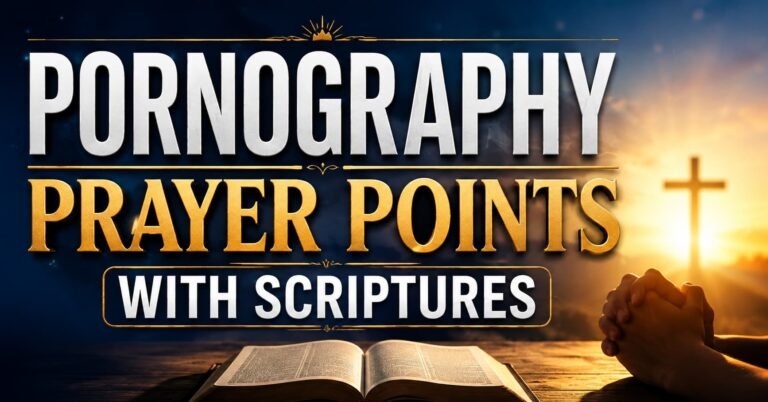Pornography Prayer Points With Scriptures featuring an open Bible, praying hands, cross, and sunrise