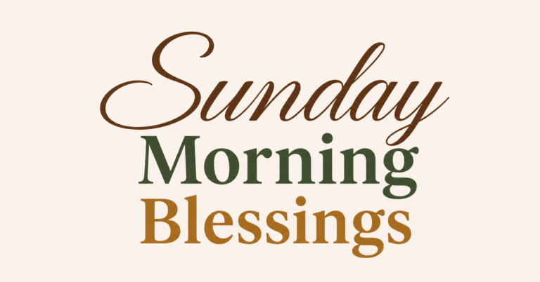 Sunday Morning Blessings